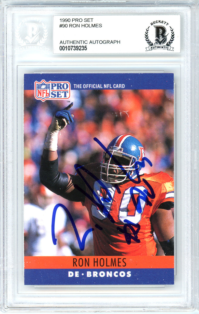 Ron Holmes Autographed 1990 Pro Set Card #90 Denver Broncos Beckett BAS #10739235