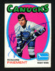 Rosaire Paiement Autographed 1971-72 Topps Card #24 Vancouver Canucks SKU #154207