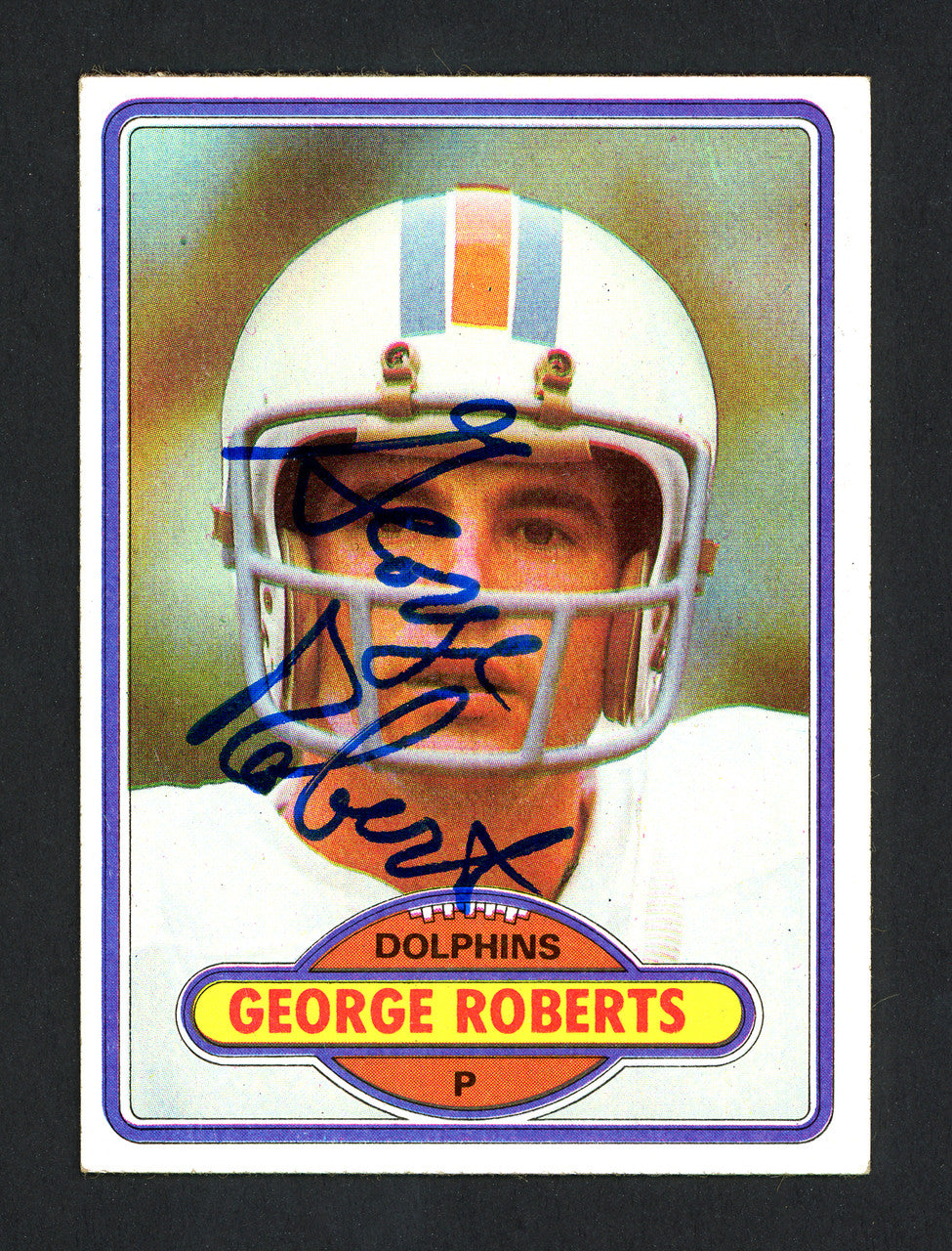 George Roberts Autographed 1980 Topps Card #56 Miami Dolphins SKU #160211