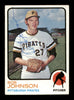 Bob Johnson Autographed 1973 Topps Card #657 Pittsburgh Pirates SKU #204324