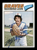 Maximino Leon Autographed 1977 Topps Card #213 Atlanta Braves SKU #205084