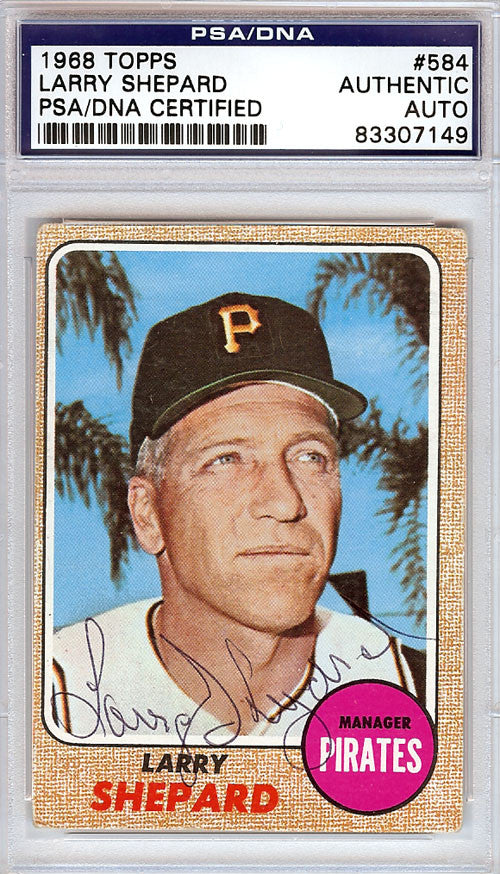 Larry Shepard Autographed 1968 Topps Card #584 Pittsburgh Pirates PSA/DNA #83307149