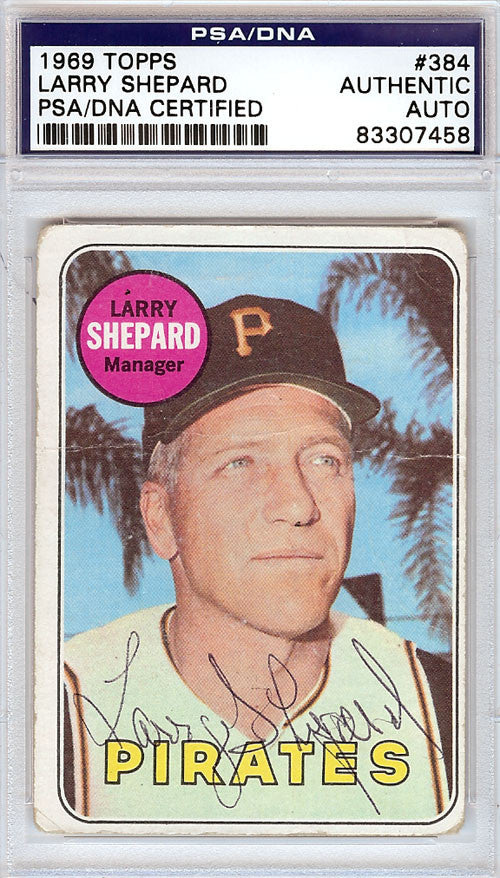 Larry Shepard Autographed 1969 Topps Card #384 Pittsburgh Pirates PSA/DNA #83307458