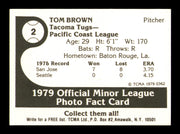 Tom Brown Autographed 1979 TCMA Rookie Card #2 Tacoma Tugs SKU #248189