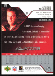 Matt Schaub Autographed 2004 Upper Deck Rookie Card #270 Houston Texans SKU #260564