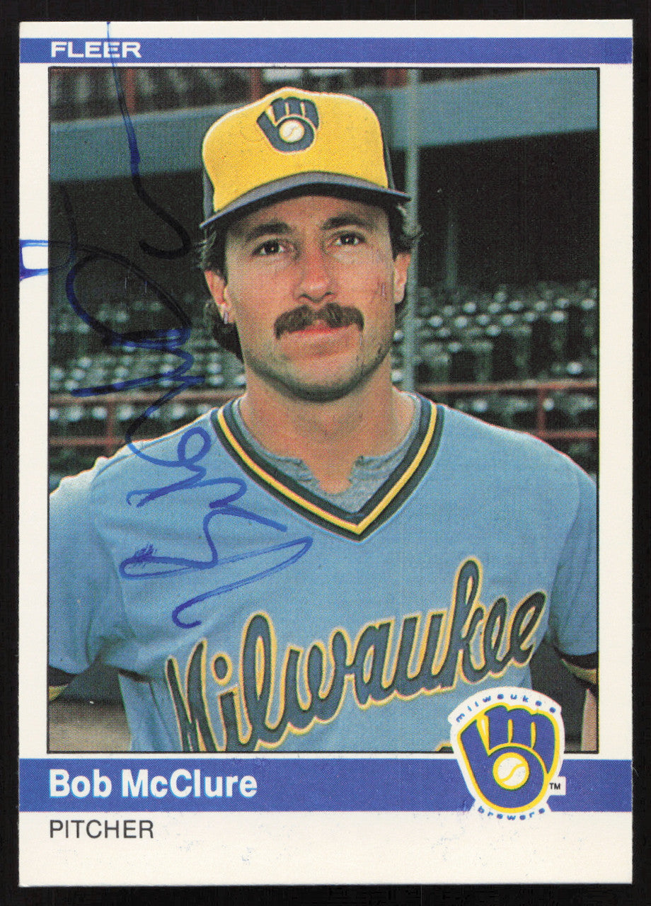 Bob McClure Autographed 1984 Fleer Card #206 Milwaukee Brewers SKU #263978