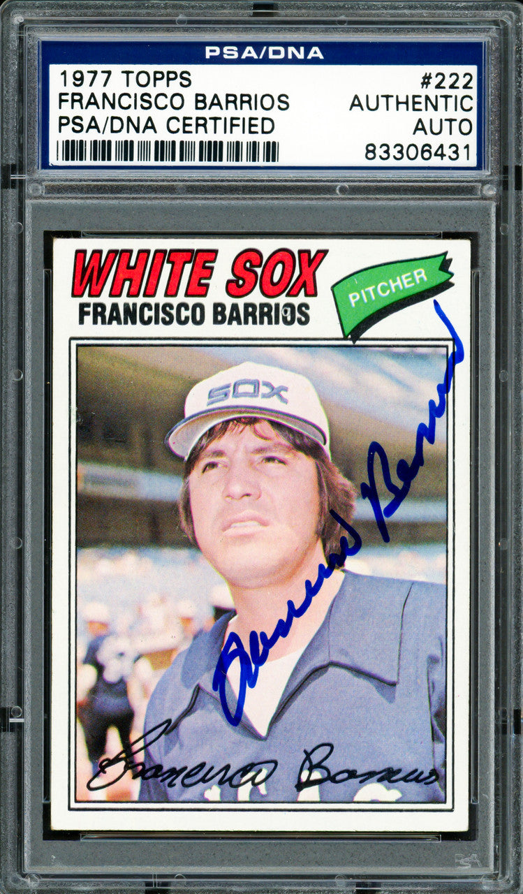 Francisco Barrios Autographed 1977 Topps Card #222 Chicago White Sox PSA/DNA #83306431